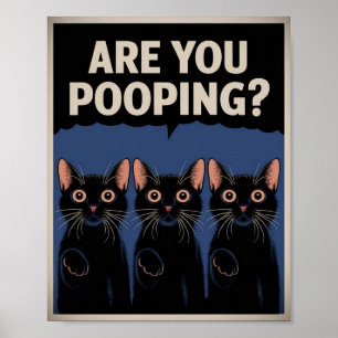 Lustigt Svarta katter är du på pooping? Humant kat Poster