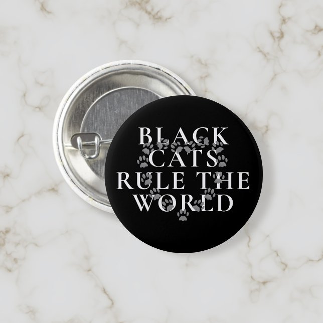 Lustigt Svarta katter-regeln: Världsklippets överk Knapp (Black cats do rule the world and here's the pin button that says so)