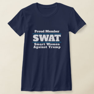 Lustigt "SWAT: Smart Women against Trump" T Shirt