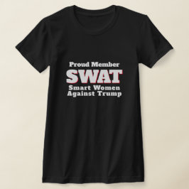 Lustigt "SWAT: Smart Women against Trump" T Shirt