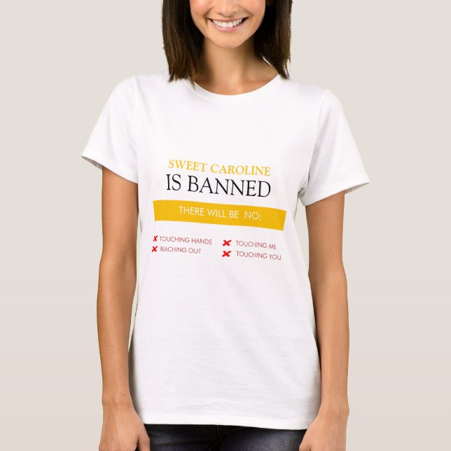 Lustigt "Sweet Caroline is Banned" T Shirt (Framsida)