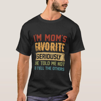 Lustigt Syskon I är Mamma Favorite. Hon sa inte ti T Shirt