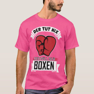Lustigt T-Shirt med tysk text Der Tut Nix Der Wil