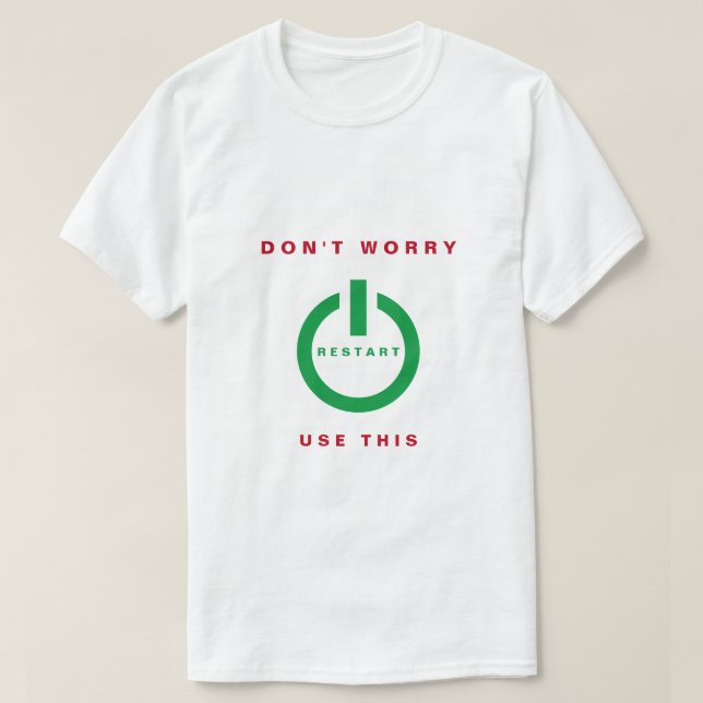 Lustigt T-Shirt - Oroa dig inte - Starta om (Design framsida)