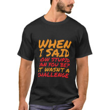 Lustigt T-shirt Sarcastic-citat för stupid People
