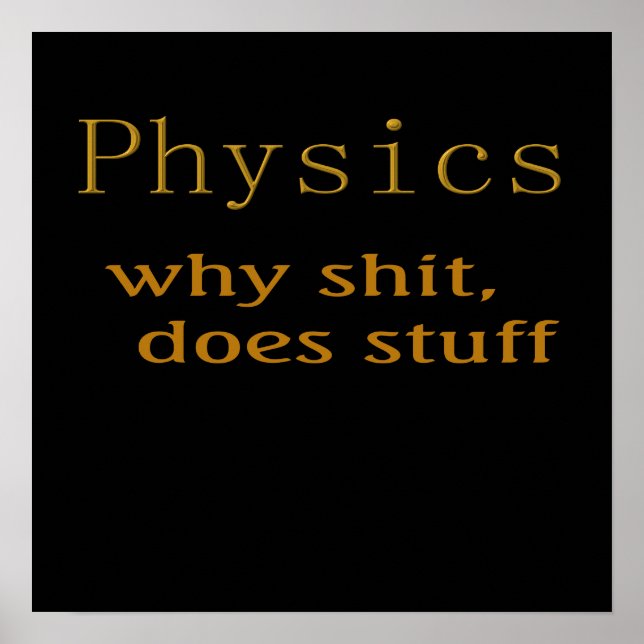 Lustigt t-shirts Physics humor Poster (Framsidan)