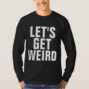 Lustigt T-tröjor, LÅT OSS GET-KONSTIG T Shirt