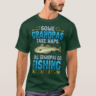 Lustigt... ta Naps Real Grandpas Go Fis T Shirt