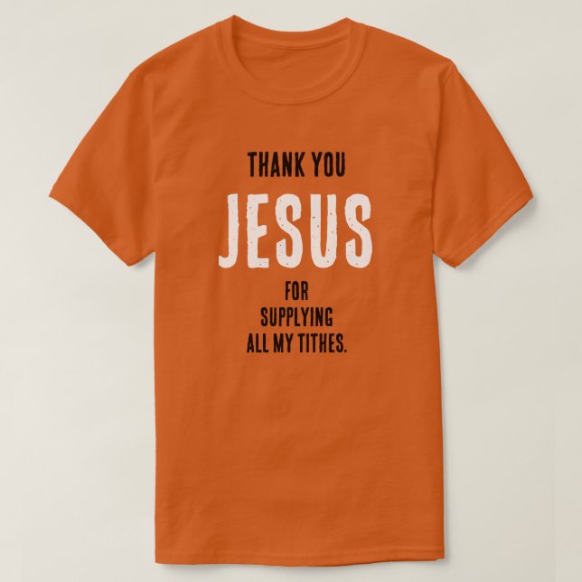 Lustigt "Tack JESUS för..."alla mina svarvar" T Shirt (Design framsida)
