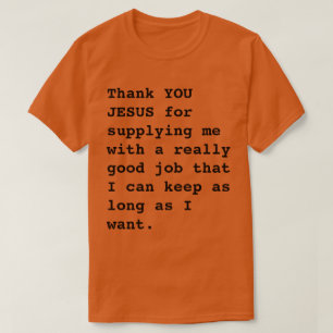 Lustigt "Tack JESUS för..."verkligen bra jobb" T Shirt