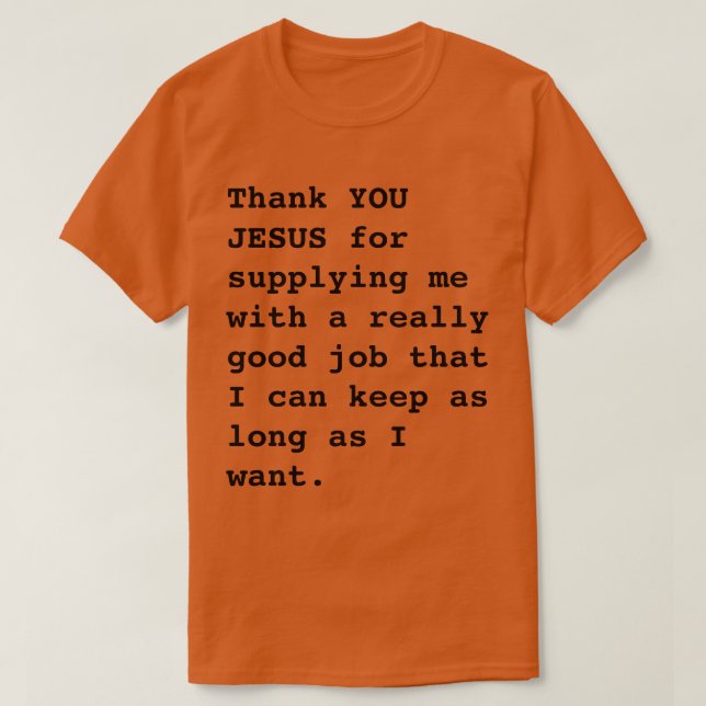 Lustigt "Tack JESUS för..."verkligen bra jobb" T Shirt (Design framsida)