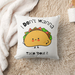 Lustigt Taco, jag vill inte prata om det Kudde