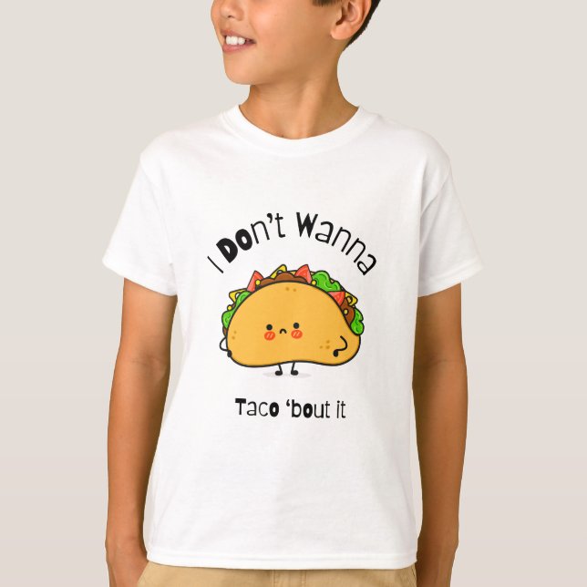Lustigt Taco, jag vill inte prata om det T Shirt (Framsida)