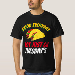 Lustigt Taco Ord Bra varje dag Inte bara tisdagar T Shirt