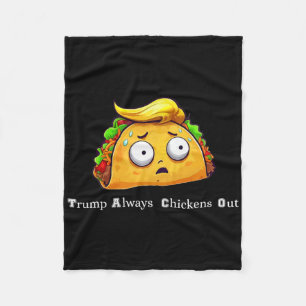 Lustigt Taco Trump Alltid Chickens Out Cute Låt os Fleecefilt