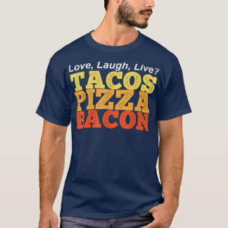 Lustigt TACOS PIZZA BACON i stället för Kärlek Lau T Shirt