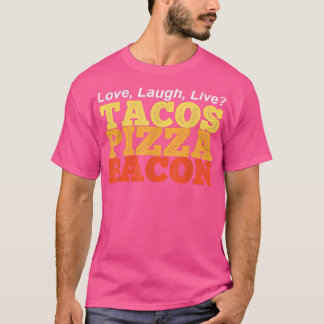 Lustigt TACOS PIZZA BACON i stället för Kärlek Lau T Shirt