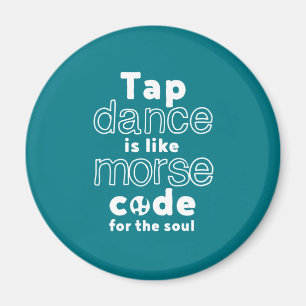 Lustigt Tap Dance Dancing Morse Code for Soul Magnet