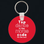 Lustigt Tap Dance Dancing Morse Code for Soul Nyckelring<br><div class="desc">Tap Dance är som en kod för Soul. Lustigt att dansa för dem som dansar kärlek när de hör musiken. Coola och enkla varor för professionell krandansare. Perfekt för att fira nationaldagen. Underbar julklapp och födelsedagspresent för familj och vänner.</div>