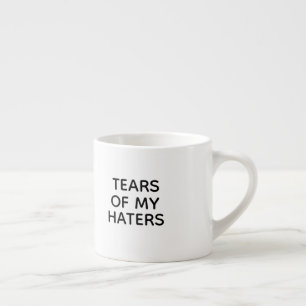 Lustigt Tårar av mina Haters Espresso Mugg Espressomugg