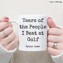 Lustigt Tårar på folk jag beat på Golf Mugg