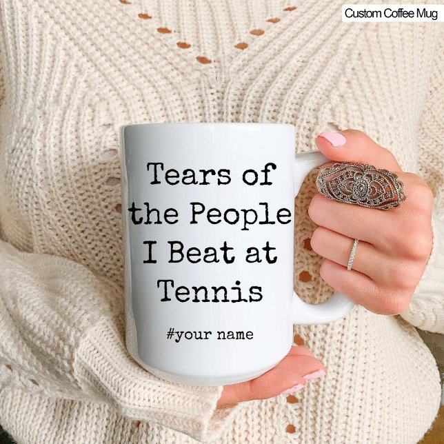 Lustigt Tårar på folk jag beat på Tennis Mugg (Funny Tears of the People I Beat At Tennis Mug)