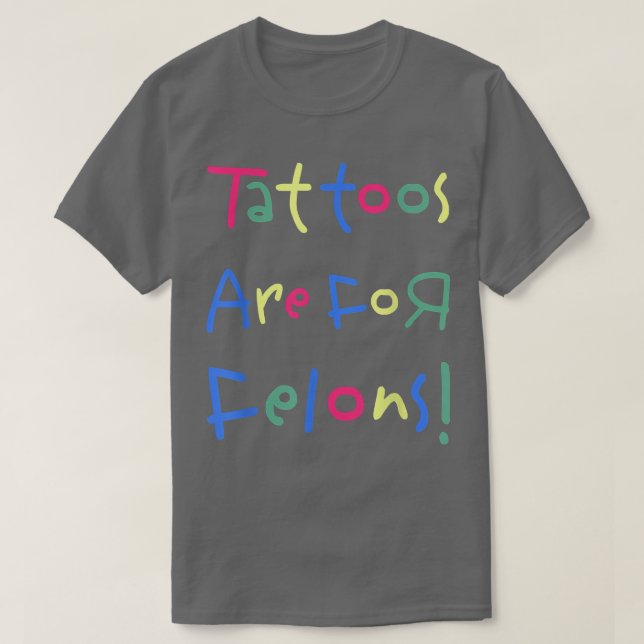 Lustigt Tattoos är för felen T Shirt (Design framsida)