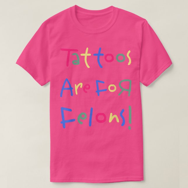 Lustigt Tattoos är för felen T Shirt (Design framsida)