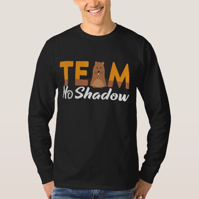 Lustigt team No Shadow Lycklig Groundhog Matching  T Shirt (Framsida)