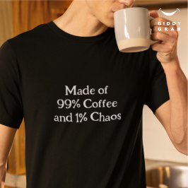 Lustigt tecken från 99 % kaffe och 1 % kaos t shirt