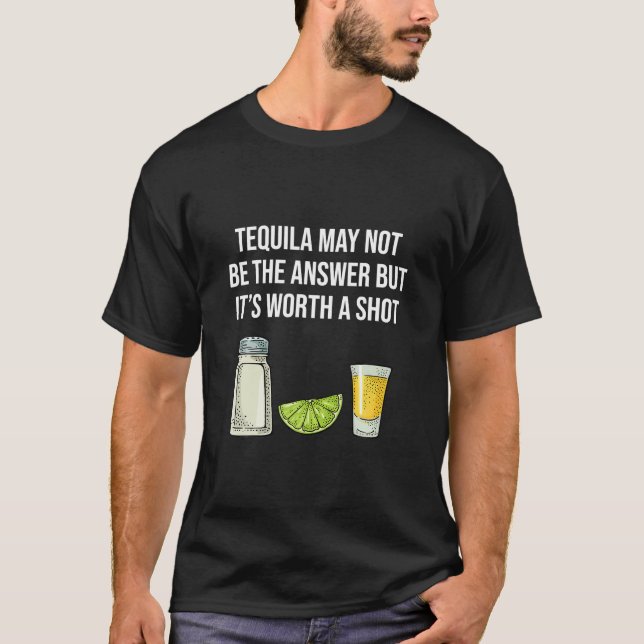 Lustigt Tequila kanske inte är svaret T Shirt (Framsida)