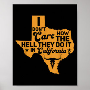 Lustigt Texas jag bryr mig inte om hur de gör det Poster