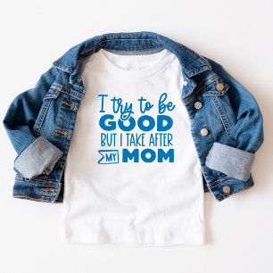 Lustigt text jag försöker vara bra Ta efter Mamma T Shirt