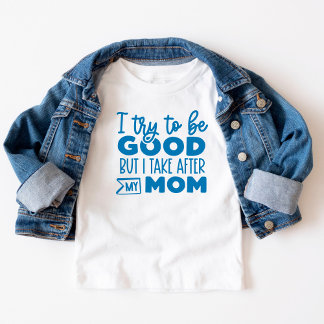 Lustigt text jag försöker vara bra Ta efter Mamma T Shirt