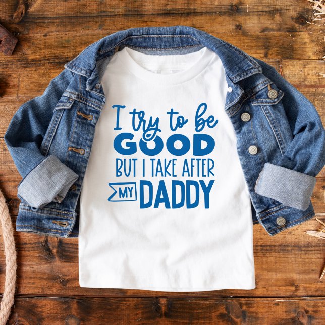 Lustigt text jag försöker vara bra Ta efter Pappa T Shirt (Skapare uppladdad)