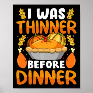 Lustigt Thanksgiving... Jag var tunnare före midda Poster
