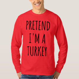Lustigt Thanksgiving - låtsas att jag är ett Turki T Shirt