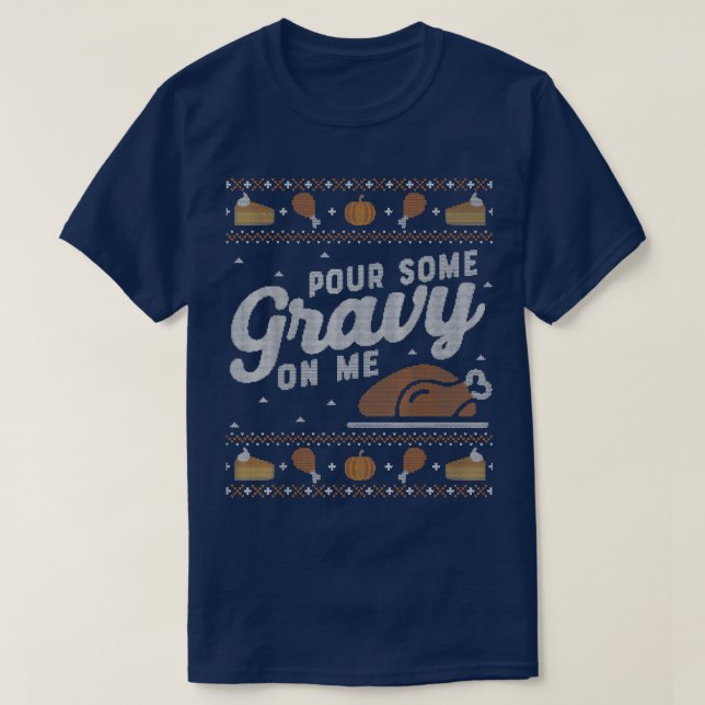 Lustigt, Thanksgiving Svart Pour Gravy på mig  T Shirt (Design framsida)