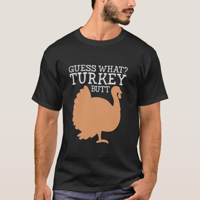 Lustigt Thanksgiving Turkiet gissar vad Turkiet Bu T Shirt (Framsida)