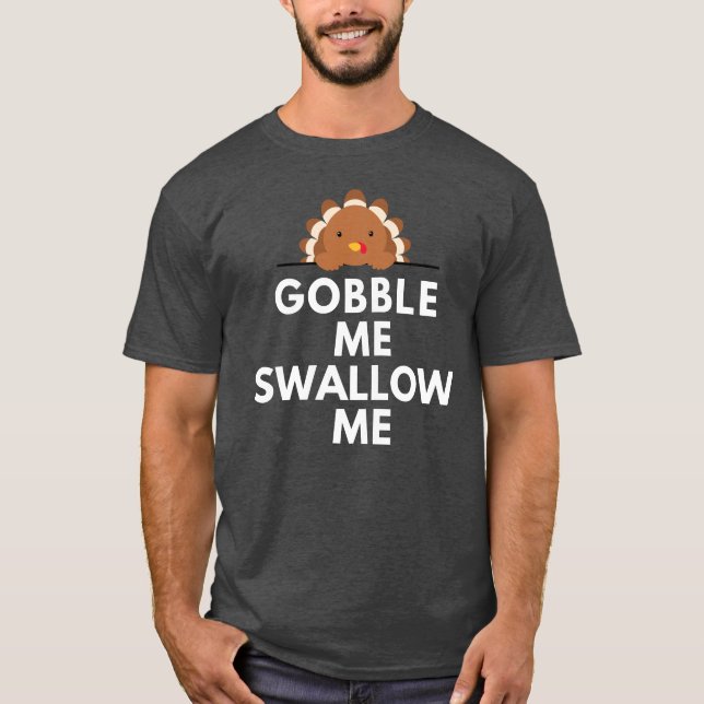 Lustigt Thanksgiving Turkiet Gobble Me Sväljer mig T Shirt (Framsida)