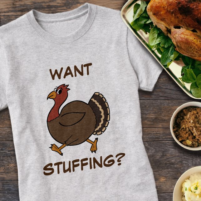 Lustigt Thanksgiving Turkiet vill ha T-Shirt-fylln T Shirt (Want stuffing? A fun thanksgiving turkey trotting along this shirt)