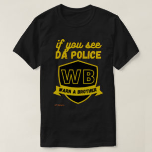 Lustigt till skjortan "WARN A BRO..." T Shirt