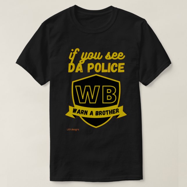 Lustigt till skjortan "WARN A BRO..." T Shirt (Design framsida)