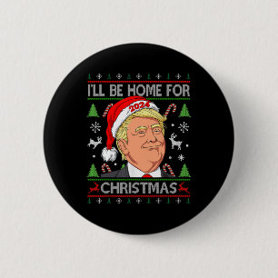 Lustigt tomtrump jag kommer hem till Jul Ugly Knapp