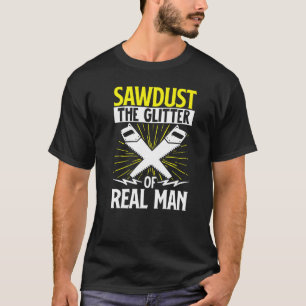 Lustigt träbearbetande Carpenter Sawdust Glitter T Shirt