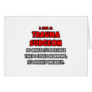 Lustigt Trauma Surgeon ... Mycket osannolikt Hälsningskort