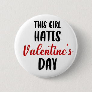 Lustigt trendig för den här tjejen Hates Valentine Knapp