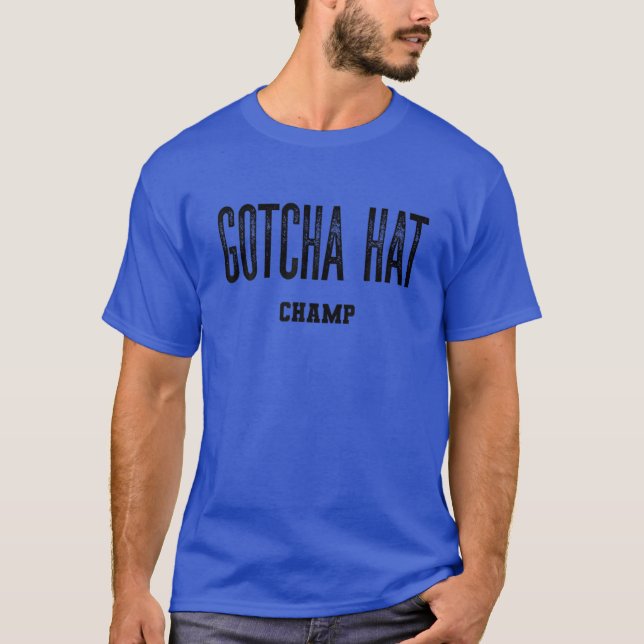 Lustigt trending " Gotcha Hat " Boxing Say " T Shirt (Framsida)