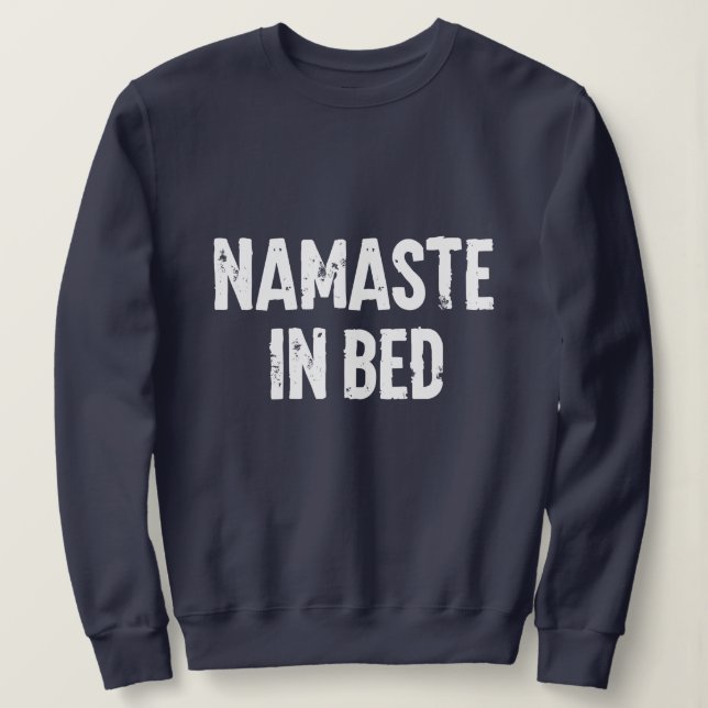 Lustigt tröja "namaste in bed" (Design framsida)