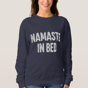 Lustigt tröja "namaste in bed"